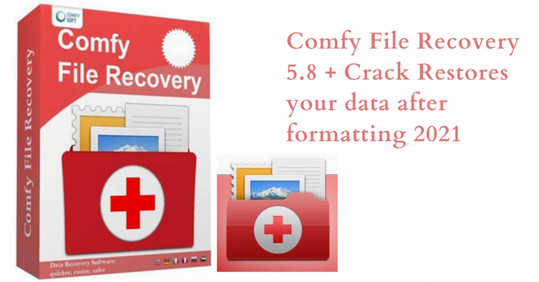 Comfy File Recovery 5.8 + Crack Restores your data after formatting 2021